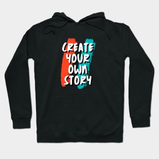 Create your own story Hoodie